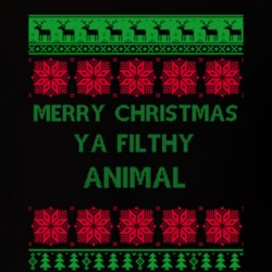 Merry Christmas Ya Filthy Animal Holiday Funny T Shirt