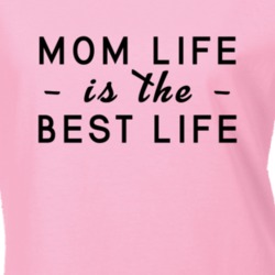 Mom Life Is The Best Life Family Mother Gift Idea T Shirt
