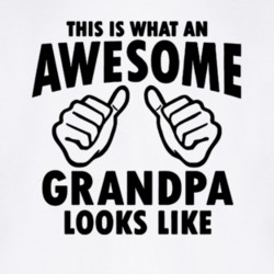 This Is What An Awesome Grandpa Looks Like Grandfather Gift T Shirt
