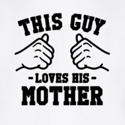 This Guy Loves His Mother Mom Son Family Gift Idea T Shirt