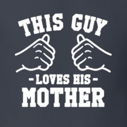 This Guy Loves His Mother Mom Son Family Gift Idea T Shirt