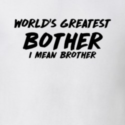 World's Greatest Bother I Mean Brother Funny Gift Idea Sibling Family 
