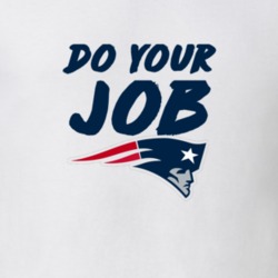 Do Your Job New England Patriots Football Spirit Wear T Shirt