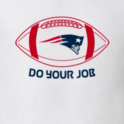 Do Your Job New England Patriots Football Spirit Wear T Shirt