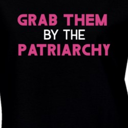 Grab Them By The Patriarchy Women's March Feminist Equality T Shirt