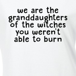 Granddaughters of The Witches Women's March Feminist Equality T Shirt