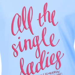 All The Single Ladies Chocolate Funny Valentine's Day T Shirt