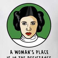 A Woman's Place is in The Resistance Carrie Fisher Leia Women's March 