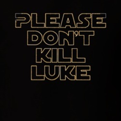 Please Don't Kill Luke Funny Star Wars New Movie The Last Jedi T Shirt