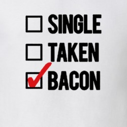 Single Taken Bacon Check Mark Funny Meat Lover Breakfast Food T Shirt