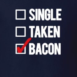 Single Taken Bacon Check Mark Funny Meat Lover Breakfast Food T Shirt