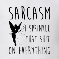 Sarcasm I Sprinkle That Shit on Everything Tinkerbell Funny Sarcastic 