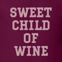 Oh Sweet Child of Wine Funny Drinking Alcohol Drunk Party Gift T Shirt