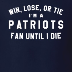 Patriots Superbowl LI Win Lose or Tie New England Football Fan Champio