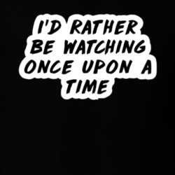I'd Rather Be Watching Once Upon a Time OUAT TV Show Fan Gift T Shirt