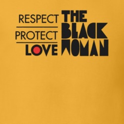 Respect Protect Love The Black Woman Woman's March Zendaya Replica T S