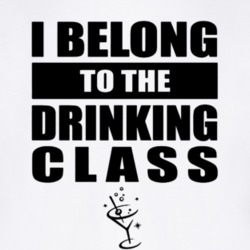 I Belong To The Drinking Class Fine Wine Alcohol T Shirt