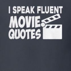 I Speak Fluent Movie Quotes Funny Film Gift Idea T Shirt