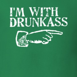 I'm With Drunkass St Patrick's Paddy's Day Funny T Shirt