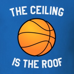 The Ceiling is the Roof North Carolina National Champions 2017 Basketb