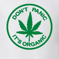Don't Panic It's Organic 420 Weed Stoner Legalize Pot Leaf Gift T Shir