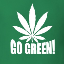 Go Green Go Green 420 Weed Stoner Marijuana Legalize Pot Leaf Gift T S