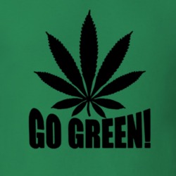 Go Green Go Green 420 Weed Stoner Marijuana Legalize Pot Leaf Gift T S