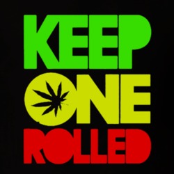 Keep One Rolled Go Green 420 Weed Stoner Marijuana Legalize Pot Leaf G