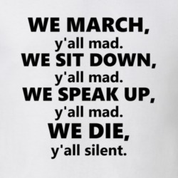 We March Y'all Mad We Die Y'all Silent Andreas Hale Colin T Shirt