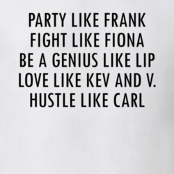 Shameless Party Like Frank Lip Carl Kev Fan T Shirt