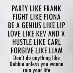 Shameless Party Like Frank Lip Carl Debbie Twitter Funny T Shirt