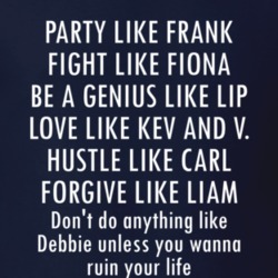 Shameless Party Like Frank Lip Carl Debbie Twitter Funny T Shirt