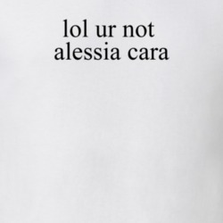 Lol Ur Not Alessia Cara Music T Shirt