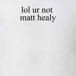 Lol Ur Not Matt Healy 1975 Music T Shirt