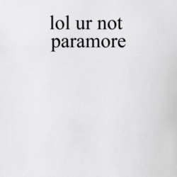 Lol Ur Not Paramore Hayley After Laughter Music T Shirt