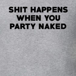 Bad Santa Shit Happens Party Naked Movie Replica T Shirt