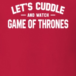 Let's Watch Game Of Thrones Tv Gift T Shirt