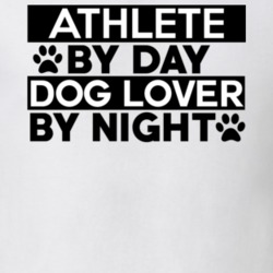 Athlete By Day Dog Lover By Night Funny T Shirt