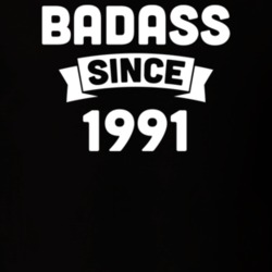 Badass Since 1991 Birthday Gift Funny T Shirt