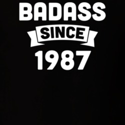 Badass Since 1987 Birthday Gift Funny T Shirt