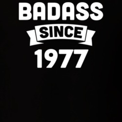 Badass Since 1977 Birthday Gift Funny T Shirt
