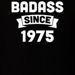 Badass Since 1975 Birthday Gift Funny T Shirt