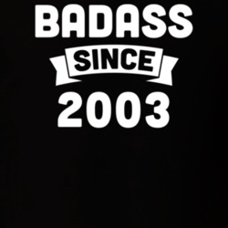 Badass Since 2003 Birthday Gift Funny T Shirt