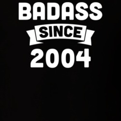 Badass Since 2004 Birthday Gift Funny T Shirt