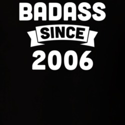 Badass Since 2006 Birthday Gift Funny T Shirt