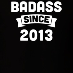 Badass Since 2013 Birthday Gift Funny T Shirt