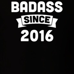 Badass Since 2016 Birthday Gift Funny T Shirt