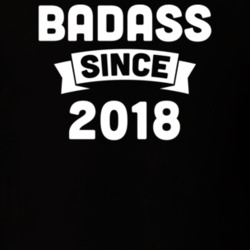 Badass Since 2018 Birthday Gift Funny T Shirt