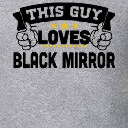 This Guy Loves Black Mirror Tv Netflix T Shirt