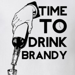 Time To Drink Brandy Funny Gift Drinking Drunk Alcohol T Shirt